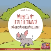 Where Is My Little Elephant? -  Donde Esta Mi Pequena Elefante?