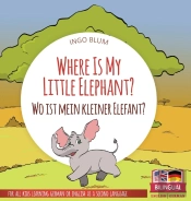 Where Is My Little Elephant? - Wo Ist Mein Kleiner Elefant?