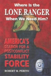 Where Is The Lone Ranger When We Need Him?