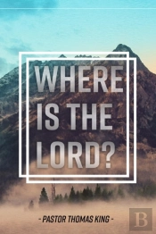 Where Is The Lord