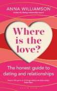 Where Is The Love?: The Honest Guide To Dating And Relationships