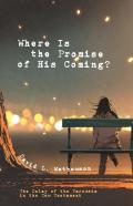 Where Is The Promise Of His Coming?