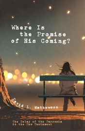 Where Is The Promise Of His Coming?