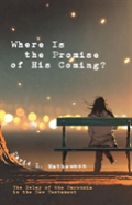 Where Is The Promise Of His Coming?