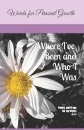 Where I'Ve Been And Who I Was