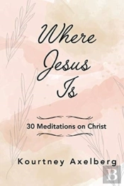 Where Jesus Is