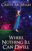 Where Nothing Ill Can Dwell