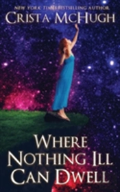 Where Nothing Ill Can Dwell