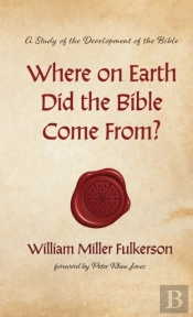 Where On Earth Did The Bible Come From?