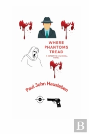 Where Phantoms Tread: A Detective Lyle O