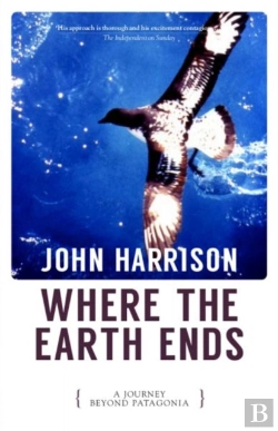 Bertrand.pt - Where The Earth Ends - A Journey Beyond Patagonia