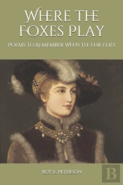 Where The Foxes Play: Poems To Remember