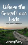 Where The Gravel Lane Ends