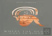 Where The Heart Goes To Bloom