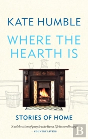 Where The Hearth Is: Stories Of Home