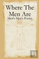 Where The Men Are: Men'S Men'S Poetry