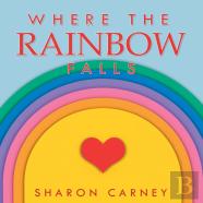 Where The Rainbow Falls