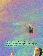 Where The Sand Meet Our Feet Relaxing Beach Sand Digital Art Photography By Grace Divine