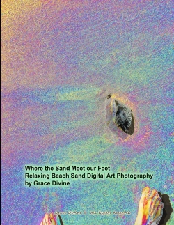 Bertrand.pt - Where The Sand Meet Our Feet Relaxing Beach Sand Digital Art Photography By Grace Divine