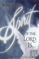 Where The Spirit Of The Lord Is