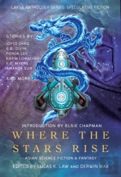 Where The Stars Rise : Asian Science Fiction And Fantasy