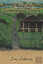 Where The Sweetgrass Grows