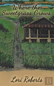 Where The Sweetgrass Grows