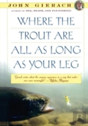 Where The Trout Are All As Long As Your Leg