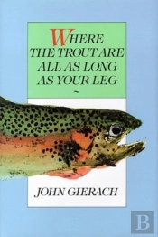 Where The Trout Are All As Long As Your Leg