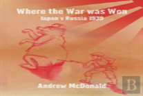 Where The War Was Won Nomonhan 1939