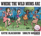 Where The Wild Mums Are