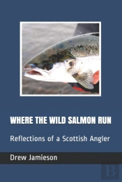 Where The Wild Salmon Run