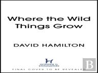 Where The Wild Things Grow