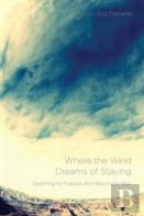 Where The Wind Dreams Of Staying