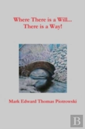 Where There Is A Will...There Is A Way!