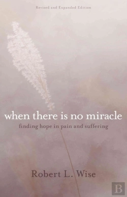 Bertrand.pt - Where There Is No Miracle Â€“ Finding Hope In Pain And Suffering