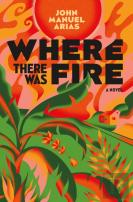 Where There Was Fire