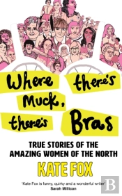 Where Thereâ€™S Muck, Thereâ€™S Bras