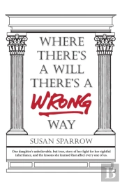 Where There'S A Will There'S A Wrong Way