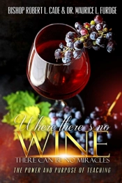 Where There'S No Wine There Can Be No Miracles