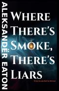 Where There'S Smoke, There'S Liars