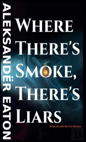 Where There'S Smoke, There'S Liars