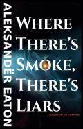 Where There'S Smoke, There'S Liars