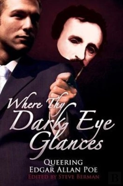 Bertrand.pt - Where Thy Dark Eye Glances: Queering Edgar Allan Poe