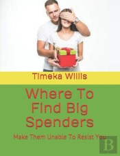 Where To Find Big Spenders
