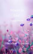 Where To Find Happiness