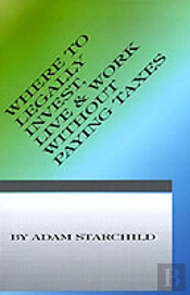Where To Legally Invest, Live & Work Without Paying Any Taxes
