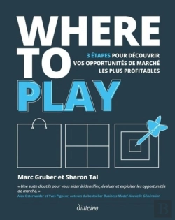 Bertrand.pt - Where To Play ; 3 Étapes Pour Découvrir Vos Opportunités De Marché Les Plus Profitables