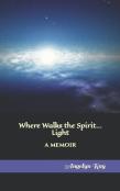 Where Walks The Spirit...Light