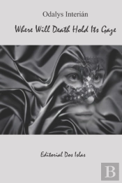 Where Will Death Hold Its Gaze